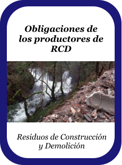 Obligaciones de los productores de RCD Residuos de Construcción y Demolición
