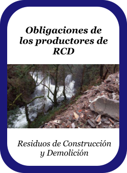 Obligaciones de los productores de RCD Residuos de Construcción y Demolición