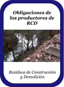 Obligaciones de los productores de RCD Residuos de Construcción y Demolición